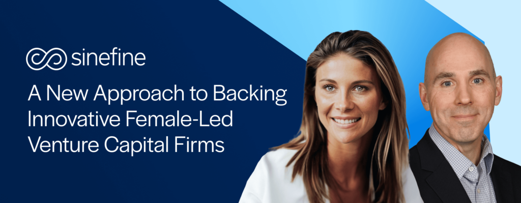Sinefine: A New Approach to Backing Innovative Female-Led Venture Capital Firms 1 NAIC - MP - Sinefine