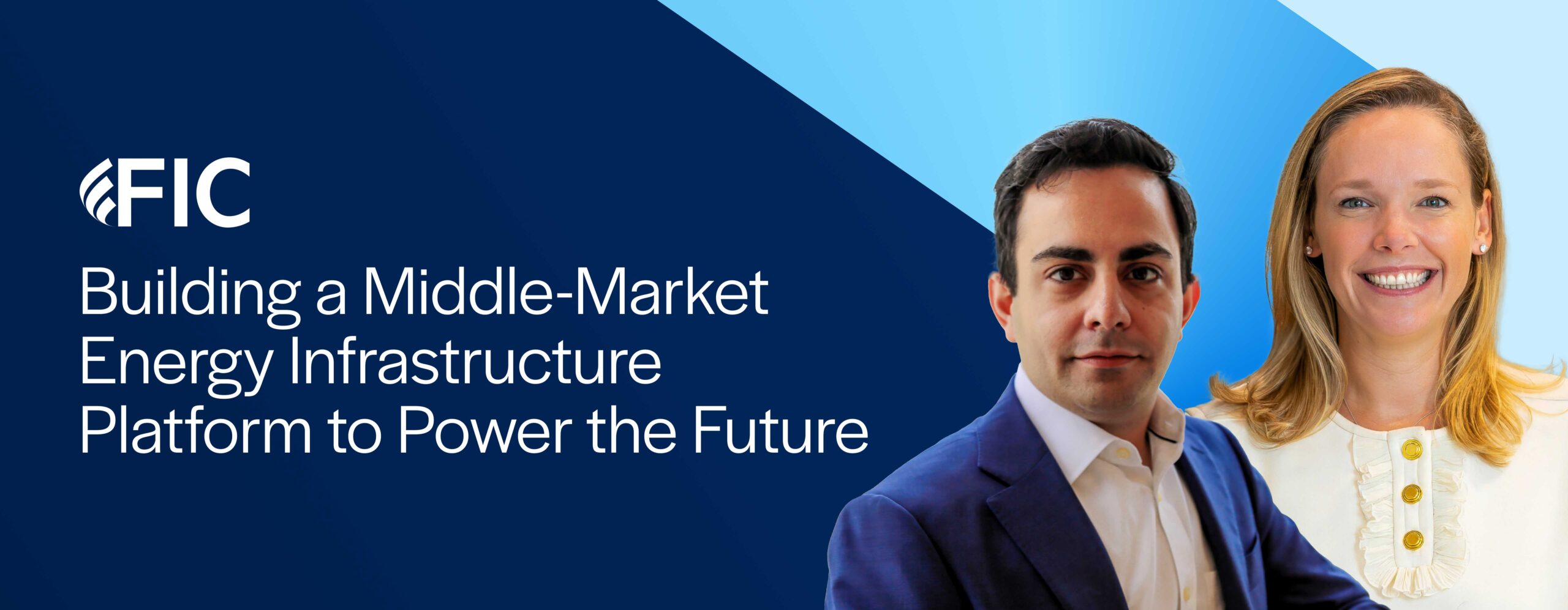 FIC: Building a Middle-Market Energy Infrastructure Platform to Power the Future 1 NAIC MemberProfile FIC BlogBanner scaled 1